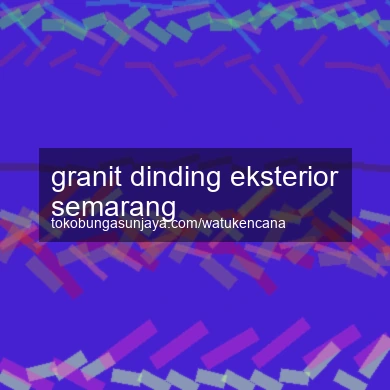 Granit Dinding Eksterior Semarang