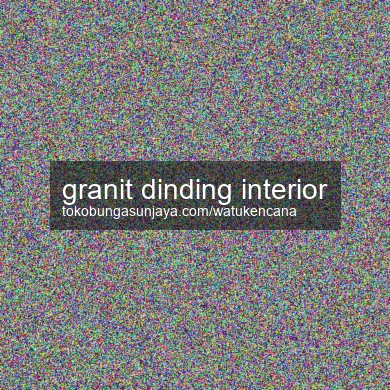 Granit Dinding Interior