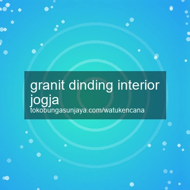 Granit Dinding Interior Jogja