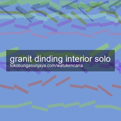 Granit Dinding Interior Solo