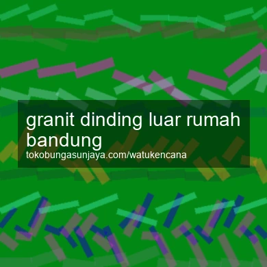 Granit Dinding Luar Rumah Bandung