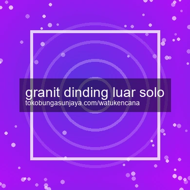 Granit Dinding Luar Solo