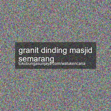 Granit Dinding Masjid Semarang