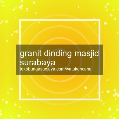 Granit Dinding Masjid Surabaya