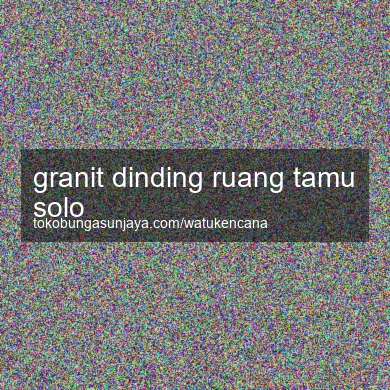 Granit Dinding Ruang Tamu Solo