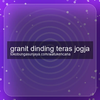 Granit Dinding Teras Jogja