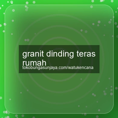 Granit Dinding Teras Rumah