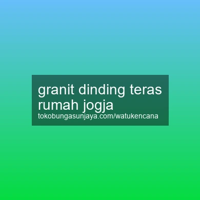 Granit Dinding Teras Rumah Jogja