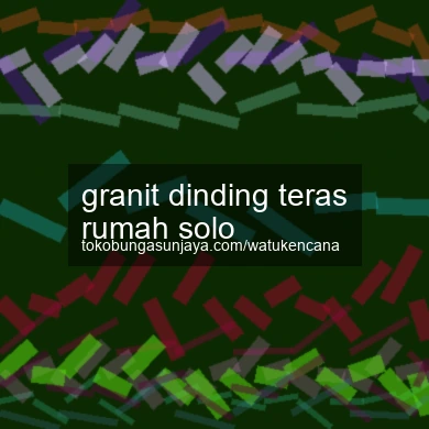Granit Dinding Teras Rumah Solo