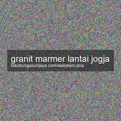 Granit Marmer Lantai Jogja