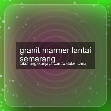 Granit Marmer Lantai Semarang