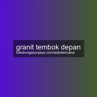 Granit Tembok Depan
