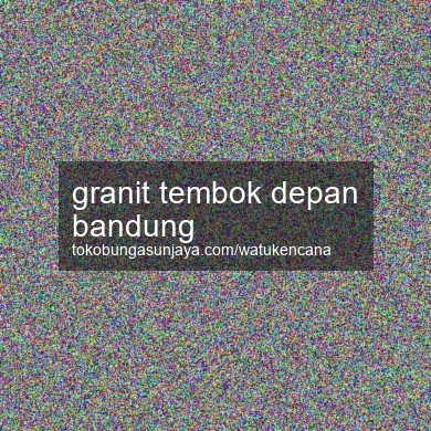 Granit Tembok Depan Bandung