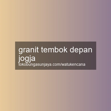 Granit Tembok Depan Jogja