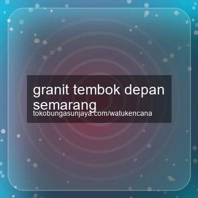 Granit Tembok Depan Semarang