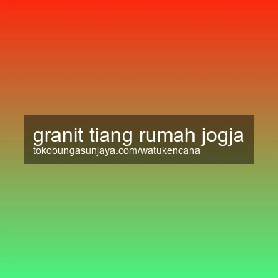 Granit Tiang Rumah Jogja