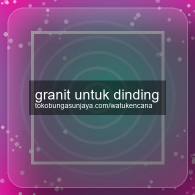 Granit Untuk Dinding