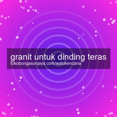 Granit Untuk Dinding Teras