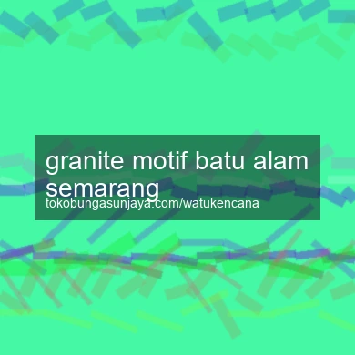 Granite Motif Batu Alam Semarang