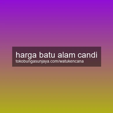 Harga Batu Alam Candi