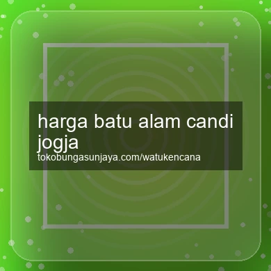 Harga Batu Alam Candi Jogja