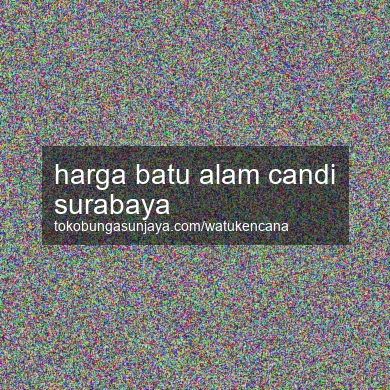 Harga Batu Alam Candi Surabaya