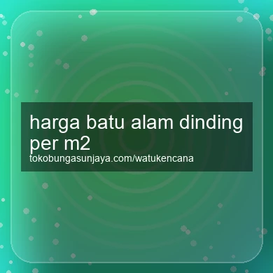 Harga Batu Alam Dinding Per M2