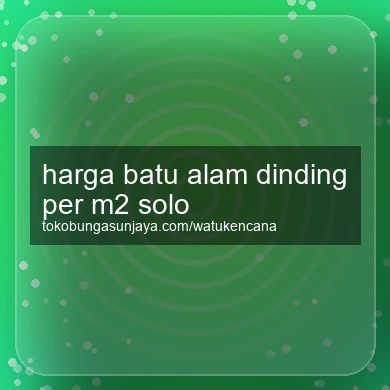 Harga Batu Alam Dinding Per M2 Solo