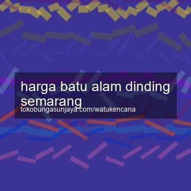 Harga Batu Alam Dinding Semarang