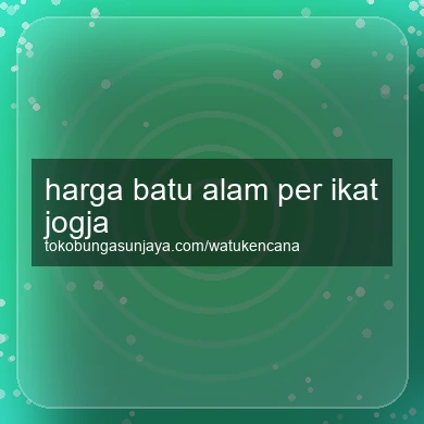 Harga Batu Alam Per Ikat Jogja