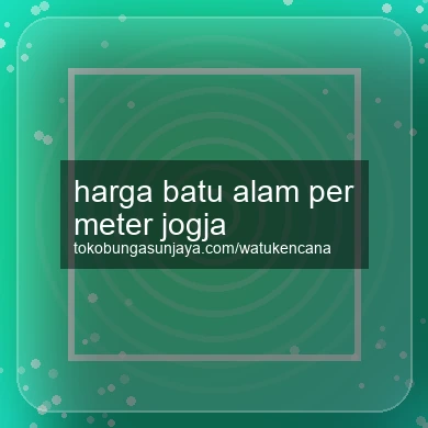 Harga Batu Alam Per Meter Jogja