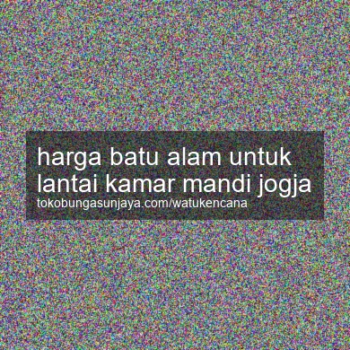 Harga Batu Alam Untuk Lantai Kamar Mandi Jogja