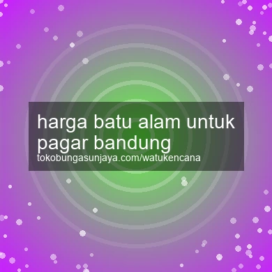 Harga Batu Alam Untuk Pagar Bandung