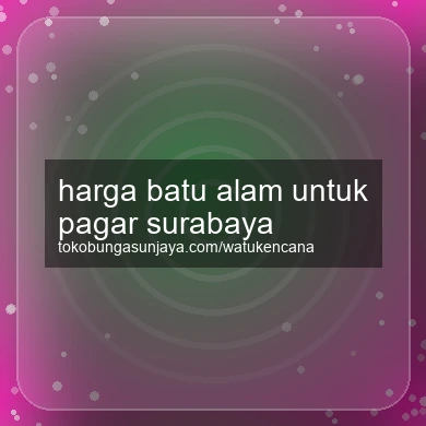 Harga Batu Alam Untuk Pagar Surabaya