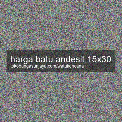 Harga Batu Andesit 15x30