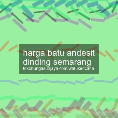 Harga Batu Andesit Dinding Semarang