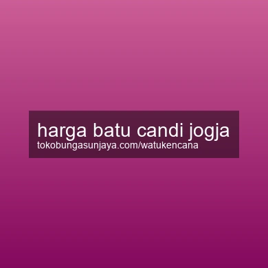 Harga Batu Candi Jogja
