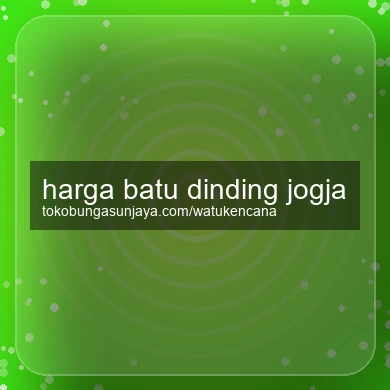 Harga Batu Dinding Jogja