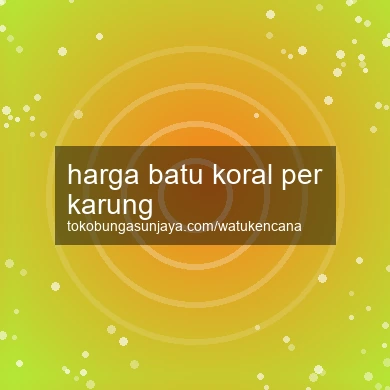 Harga Batu Koral Per Karung