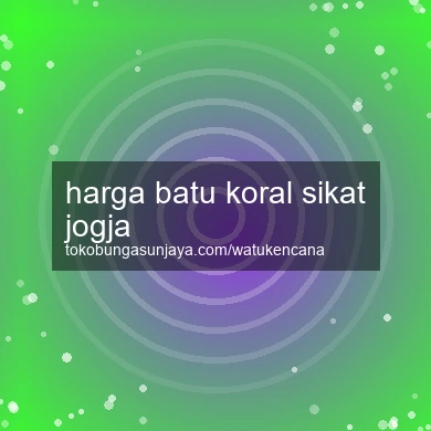 Harga Batu Koral Sikat Jogja