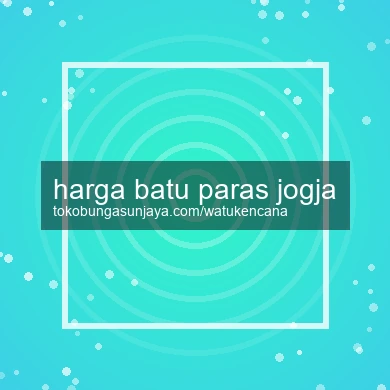 Harga Batu Paras Jogja
