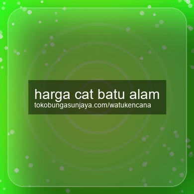 Harga Cat Batu Alam