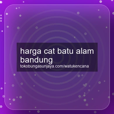 Harga Cat Batu Alam Bandung