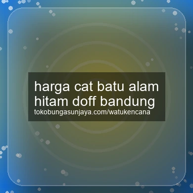 Harga Cat Batu Alam Hitam Doff Bandung