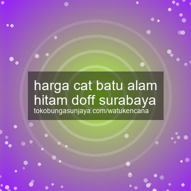 Harga Cat Batu Alam Hitam Doff Surabaya