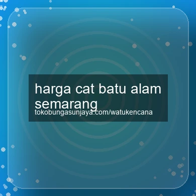 Harga Cat Batu Alam Semarang