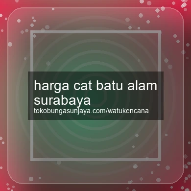 Harga Cat Batu Alam Surabaya