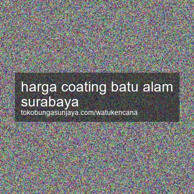 Harga Coating Batu Alam Surabaya