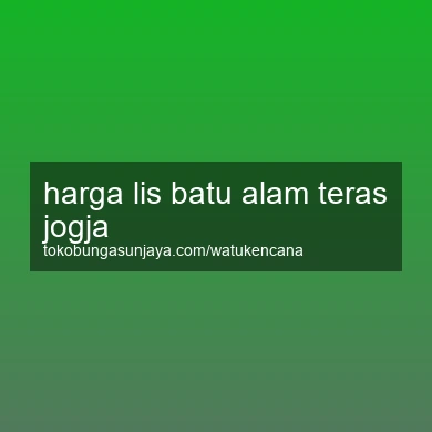 Harga Lis Batu Alam Teras Jogja