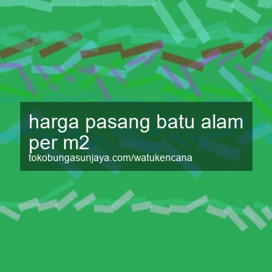 Harga Pasang Batu Alam Per M2